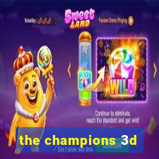 the champions 3d